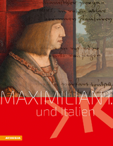 Maximilian I. und Italien - John Butcher, Markus Debertol, Alexander Koller, Wolfgang Lippmann, Lukas Madersbacher, Brigitte Mazohl, Matthias Schnettger, Ursula Stampfer, Elena Taddei, Gian Maria Varanini, Sabine Weiß