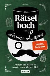 Das Rätselbuch des Arsène Lupin: Knackt die Rätsel & werdet zum Meisterdieb - Daniel Jess