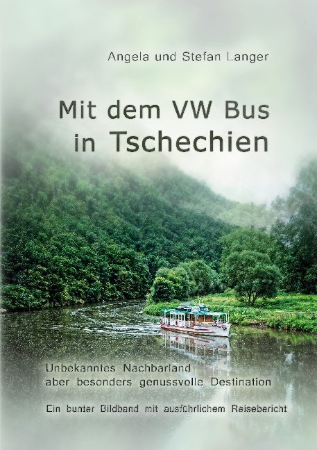 Mit dem VW Bus in Tschechien - Stefan Langer, Angela Langer