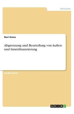 Abgrenzung und Beurteilung von AuÃen- und Innenfinanzierung - Nuri Hamo