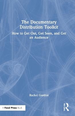 The Documentary Distribution Toolkit - Rachel Gordon