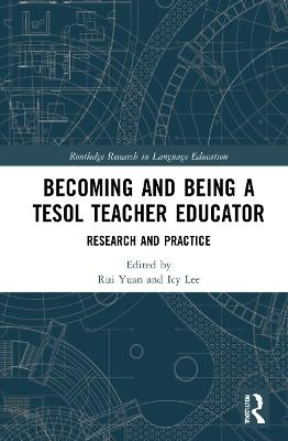 Becoming and Being a TESOL Teacher Educator - 