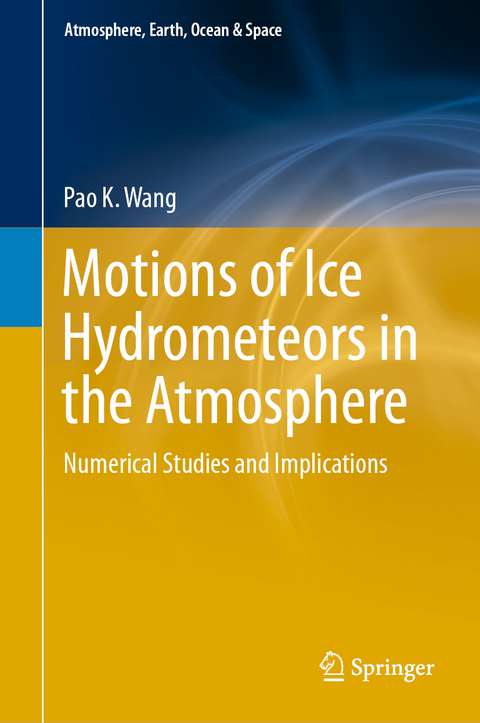 Motions of Ice Hydrometeors in the Atmosphere - Pao K. Wang