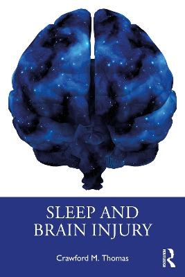 Sleep and Brain Injury - Crawford M. Thomas