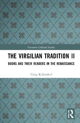 The Virgilian Tradition II - Craig Kallendorf