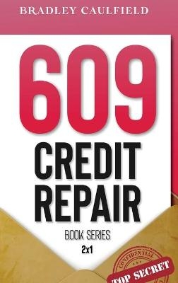 609 Credit Repair Series - Bradley Caulfield