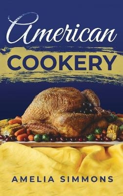 American Cookery - Amelia Simmons