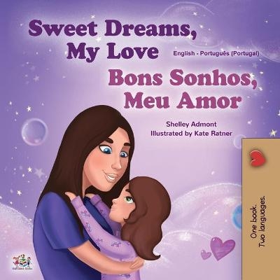 Sweet Dreams, My Love (English Portuguese Bilingual Children's Book - Portugal) - Shelley Admont, KidKiddos Books