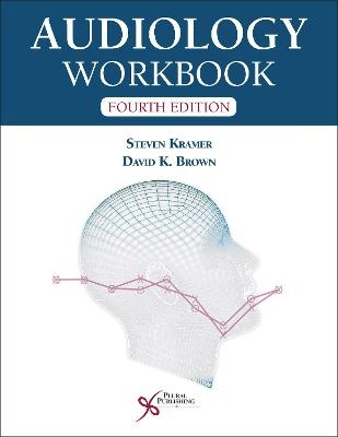 Audiology Workbook - Steven Kramer, David K. Brown