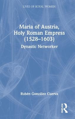 Maria of Austria, Holy Roman Empress (1528-1603) - Rubén González Cuerva