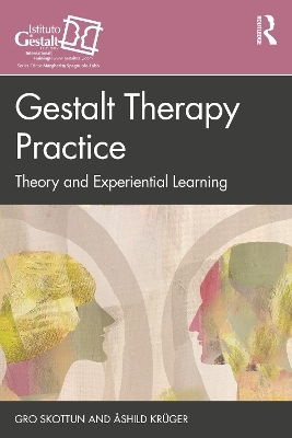 Gestalt Therapy Practice - Gro Skottun, Åshild Krüger