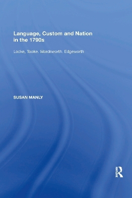 Language, Custom and Nation in the 1790s - Susan Manly