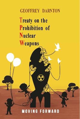 TPNW - Treaty on the Prohibition of Nuclear Weapons - Geoffrey Darnton