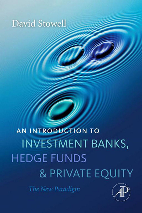 Introduction to Investment Banks, Hedge Funds, and Private Equity -  David P. Stowell