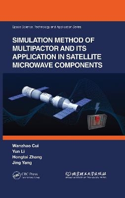 Simulation Method of Multipactor and Its Application in Satellite Microwave Components - Wanzhao Cui, Yun Li, Hongtai Zhang, Jing Yang