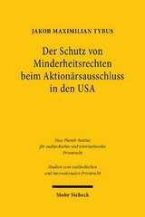 Der Schutz von Minderheitsrechten beim Aktionärsausschluss in den USA - Jakob Maximilian Tybus