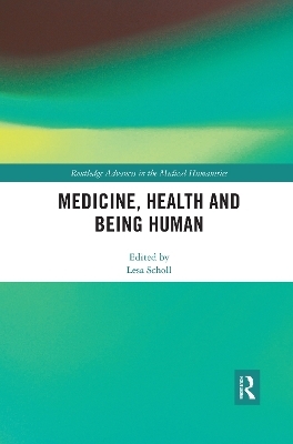 Medicine, Health and Being Human - 