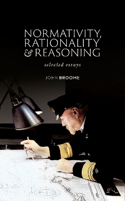 Normativity, Rationality and Reasoning - John Broome