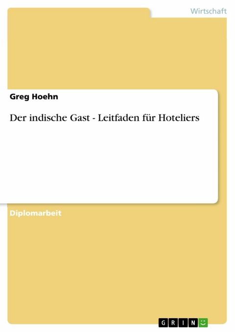 Der indische Gast - Leitfaden für Hoteliers - Greg Hoehn