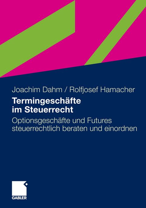 Termingeschäfte im Steuerrecht - Joachim Dahm, Rolfjosef Hamacher