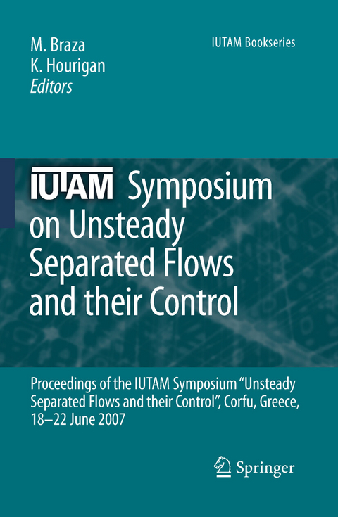 IUTAM Symposium on Unsteady Separated Flows and their Control - 