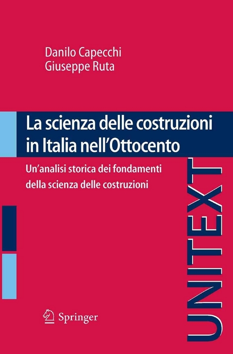 La scienza delle costruzioni in Italia nell'Ottocento - Danilo Capecchi, Giuseppe Ruta