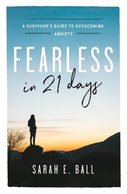 Fearless in 21 Days - Sarah E. Ball