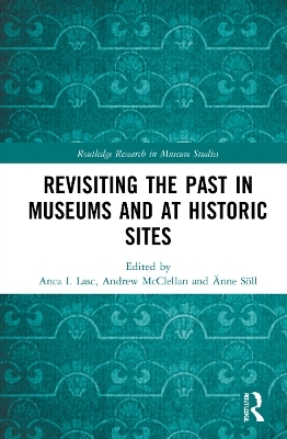 Revisiting the Past in Museums and at Historic Sites - 