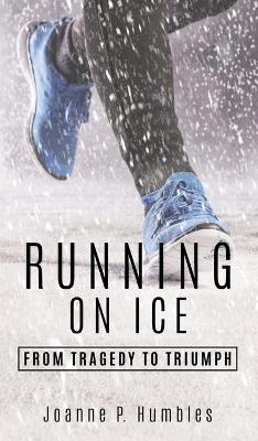 Running On Ice - Joanne P Humbles