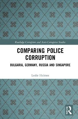 Comparing Police Corruption - Leslie Holmes