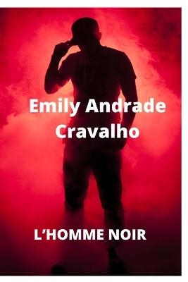 L'homme noir - Emily Andrade Cravalho