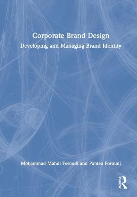 Corporate Brand Design - Mohammad Mahdi Foroudi, Pantea Foroudi