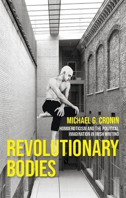 Revolutionary Bodies - Michael G. Cronin