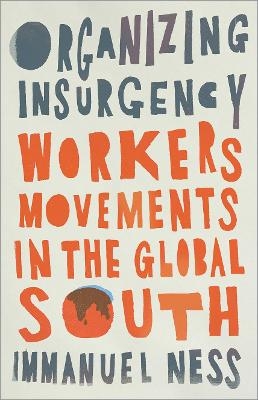 Organizing Insurgency - Immanuel Ness