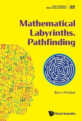 Mathematical Labyrinths. Pathfinding - Boris Pritsker