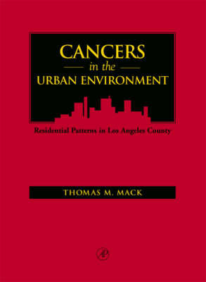 Cancers in the Urban Environment -  Thomas M. Mack