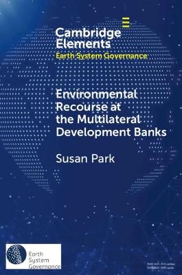 Environmental Recourse at the Multilateral Development Banks - Susan Park