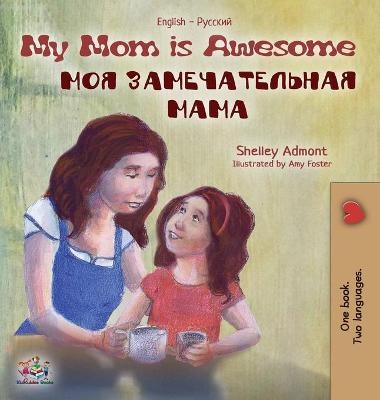 My Mom is Awesome - Shelley Admont, KidKiddos Books