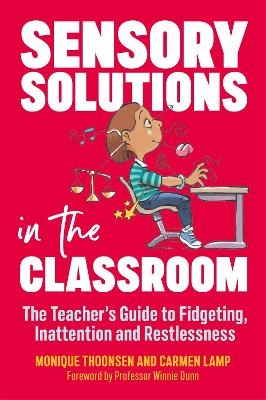 Sensory Solutions in the Classroom - Carmen Lamp, Monique Thoonsen