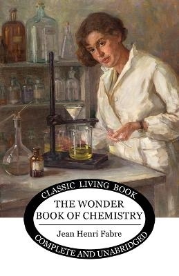 The Wonder Book of Chemistry - Jean Henri Fabre