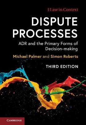 Dispute Processes - Michael Palmer, Simon Roberts