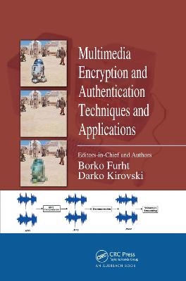 Multimedia Encryption and Authentication Techniques and Applications - Borko Furht, Darko Kirovski