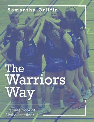 The Warriors Way - Samantha Griffin