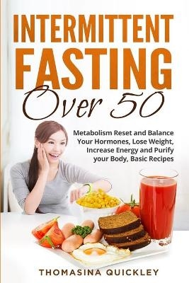 Intermittent Fasting Over 50 - Thomasina Quickley