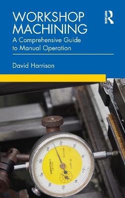 Workshop Machining - David Harrison