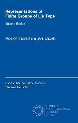 Representations of Finite Groups of Lie Type - François Digne, Jean Michel