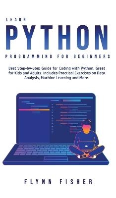 Learn Python Programming for Beginners - Flynn Fisher