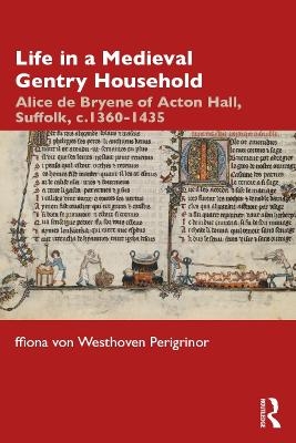 Life in a Medieval Gentry Household - ffiona von Westhoven Perigrinor