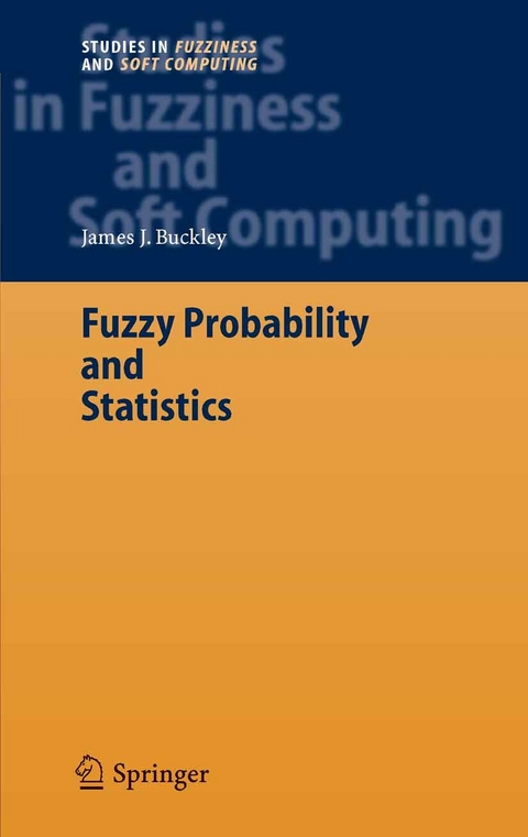 Fuzzy Probability and Statistics -  James J. Buckley,  University of Alabama at Birmingham,  Al,  USA