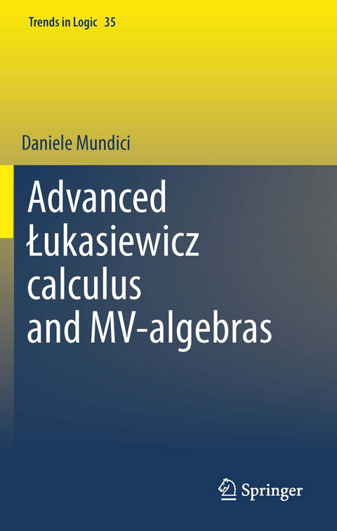 Advanced Lukasiewicz calculus and MV-algebras -  D. Mundici